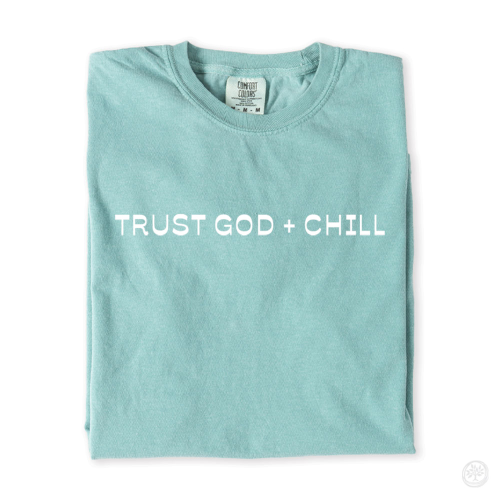 Trust God + Chill Apparel